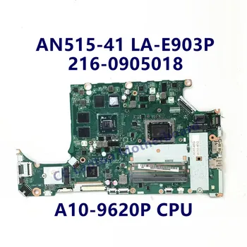 Материнская плата C5V08 LA-E903P Для ноутбука Acer AN515-41 С процессором A10-9620P 216-0905018 NBGPY11003 100% Протестирована, Работает хорошо