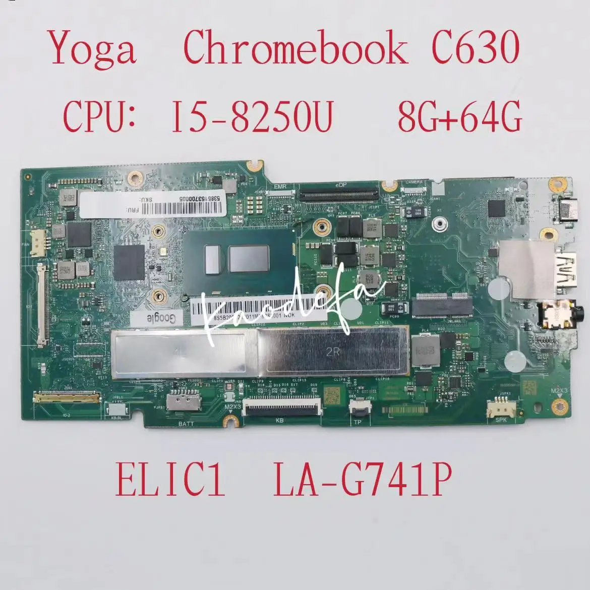 ELIC1 LA-G741P для Lenovo Yoga Chromebook C630 Материнская плата ноутбука 81T9 Процессор: I5-8250U SR3W0 Оперативная память: 8G + 64G FRU: 5B20S72120 Тест В порядке - 0